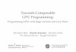 Towards Composable GPU Programming