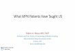 What MPN Patients Have Taught US