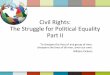 Civil Rights: The Struggle for Political Equality Part II
