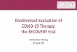 Randomised Evaluation of COVID-19 Therapies: the RECOVERY 
