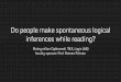 Do people make spontaneous logical inferences while reading
