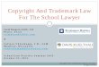 Copyright And Trademark Law For The School Lawyer