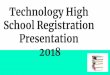 Technology High School Registration Presentation 2018