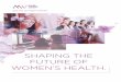 SHAPING THE FUTURE OF WOMEN’S HEALTH