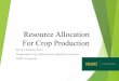 Resource Allocation For Crop Production
