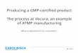 Producing a GMP-certified product at Vecura;