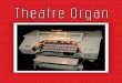 JOURNAL OF THE AMERICAN THEATRE ORGAN SOCIETY