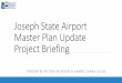 Joseph State Airport Master Plan Update Project Briefing
