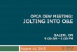 OPCA OEW MEETING JOLTING INTO O&E - orpca.org
