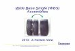 Wide Base Single (WBS) Assemblies
