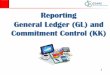 Reporting General Ledger (GL) and Commitment Control (KK)