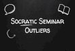 Outliers Socratic Seminar - cusd80.com