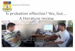 Is probation effective? Yes, but…. A literature review