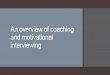 An overview of coaching and motivational interviewing