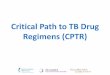 Critical Path to TB Drug Regimens (CPTR)