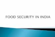 Food security is defined as the availability of