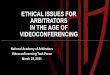 ETHICAL ISSUES FOR ARBITRATORS IN THE AGE OF …
