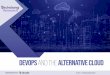 DEVOPS AND THE ALTERNATIVE CLOUD