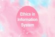 Ethics in Information System