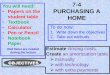 You will need: 7-4 Papers on the PURCHASING A HOME