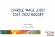 LIVABLE WAGE JOBS: 2021-2022 BUDGET