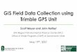 GIS Field Data Collection using Trimble GPS Unit