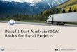 Benefit Cost Analysis (BCA) Basics for Rural Projects