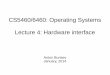CS5460/6460: Operating Systems Lecture 4: Hardware interface