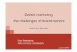 Switch marketing; the challenges of brand owners
