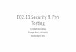 802.11 Security & Pen Tes4ng - Wayne State University