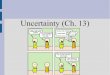 Uncertainty (Ch. 13)