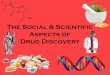 The Social & Scientific Aspects of Drug Discovery