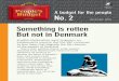 Something is rotten But not in Denmark