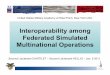 Interoperability among Federated Simulated Multinational 