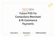 Future POS For Contactless Merchant & M ... - Nextgen Tele