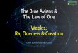 The Blue Avians & The Law of One Week 1: Ra, Oneness 