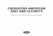 ENERGIZING AMERICAN JOBS AND SECURITY
