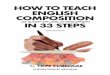 By Tom Durwood HOW TO TEACH ENGLISH COMPOSITION