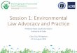 Session 1: Environmental Law Advocacy and Practice