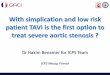 With simplication and low risk patient TAVI is the first 