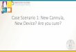 Case Scenario 1: New Cannula, New Device? Are you sure?