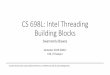 CS 698L: Intel Threading Building Blocks