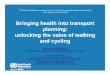 Bringing health into transport planning: unlocking the 