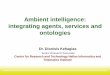 Ambient intelligence: integrating agents, services and 