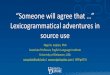 “Someone will agree that …” Lexicogrammatical adventures 