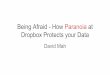 Dropbox Protects your Data Being Afraid - How Paranoia at