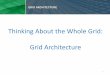 Thinking About the Whole Grid: Grid Architecture