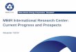 MBIR International Research Center: Current Progress and 