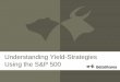 Understanding Yield-Strategies Using the S&P 500