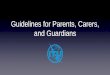 Guidelines for Parents, Carers, and Guardians